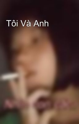 Tôi Và Anh