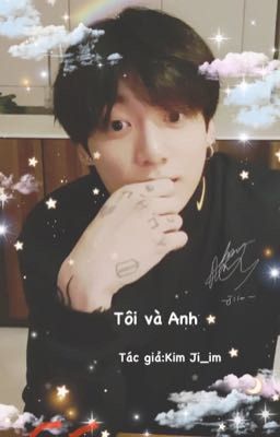 Tôi Và Anh [ Jungkook x Reader]