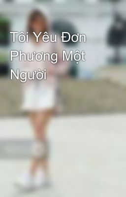 Tôi Yêu Đơn Phương Một Người 