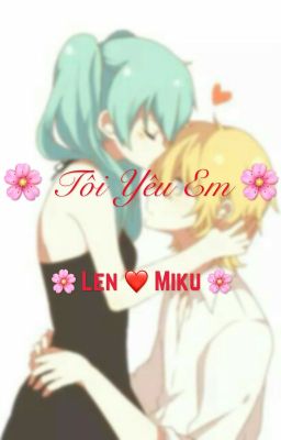 TÔI YÊU EM ( Len x Miku )