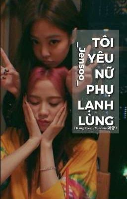 Tôi yêu nữ phụ lạnh lùng | Jensoo