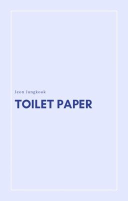 toilet paper ↯ jjk