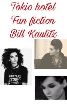 Tokio Hotel \ FanFiction \ Bill Kaulitz