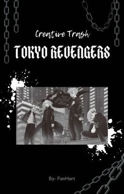 ⧉ Tokyo Revengers ; Creative Trash ⧉