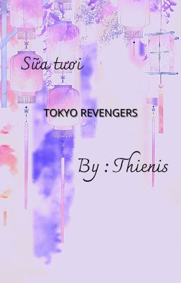 [TOKYO REVENGERS] Sữa tươi - By : Thienis