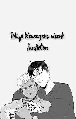 Tokyo Revengers viccek fanfiction 