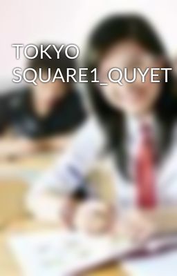 TOKYO SQUARE1_QUYET