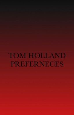 tom holland/characters preferences 