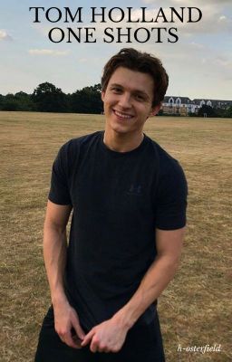 Tom Holland - One Shots