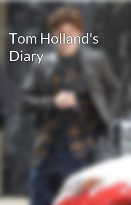 Tom Holland's Diary