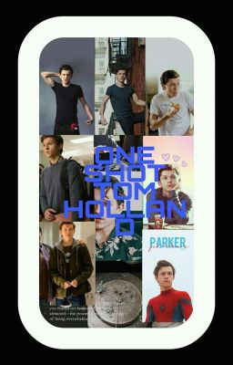 Tom Holland [y tu] One Shot