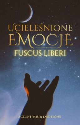 *TOM IV* Ucieleśnione Emocje FUSCUS LIBERI