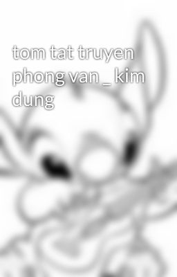 tom tat truyen phong van _ kim dung