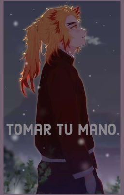 Tomar Tu Mano. - Kyojuro Rengoku