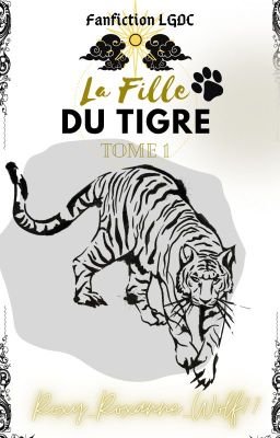 Tome 1 :La Fille du Tigre (LGDC X UNDERTALE X Deltarune)