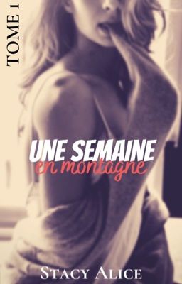 Tome1 : Une semaine en montagne