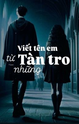 Tomione | Viết tên em từ những tàn tro • ĐNHP