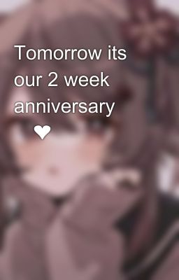 Tomorrow its our 2 week anniversary 🌬❤