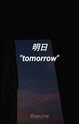 Tomorrow ❁ Suga