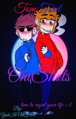 TomTord OneShots 