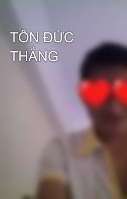 TÔN ĐỨC THẮNG