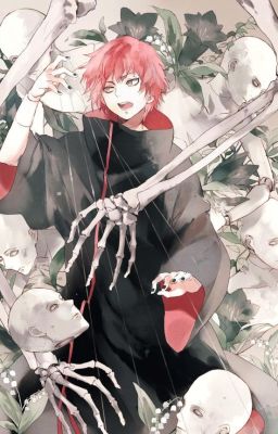 [ Tổng ] Akasuna no Sasori ở Chú hồi-Diệu Diệu Âu Liễu