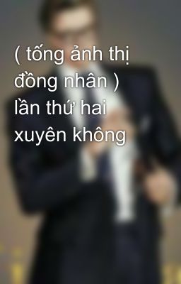 ( tống ảnh thị đồng nhân ) lần thứ hai xuyên không