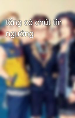 tổng có chút tín ngưỡng