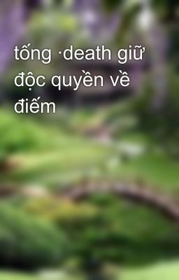 tống ·death giữ độc quyền về điếm