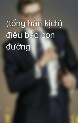 (tống hàn kịch) điêu bảo con đường