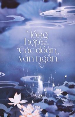 TỔNG HỢP CÁC ĐOẢN VĂN NGẮN