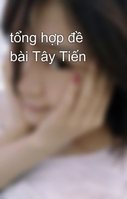 tổng hợp đề bài Tây Tiến