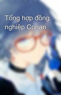 Tổng hợp đồng nghiệp Conan