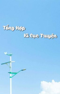 Tổng hợp kì cục truyện