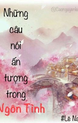 Tổng hợp những câu nói ấn tượng trong Ngôn Tình ( hình ảnh ) 