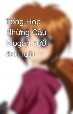 Tổng Hợp Những Câu Slogan cười đau ruột