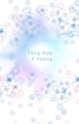 Tổng Hợp Những Ý Tưởng Của Tui