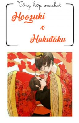 [ Tổng hợp oneshot ] Hoozuki x Hakutaku