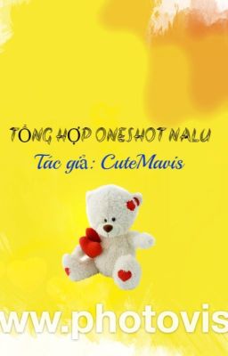 TỔNG HỢP ONESHOT NALU DO TÁC GIẢ FAIRYTAILLOVER_F2 VIẾT!