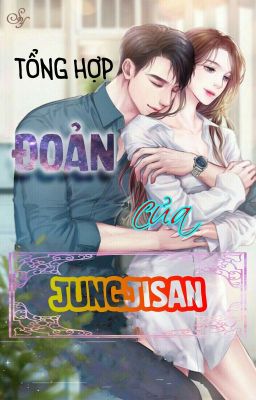 Tổng Hợp Tất Cả Các Đoản Của Jung Jisan