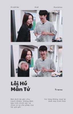 [Tổng hợp, Trans] Lôi Hú Mẫu Tử (Tân Chỉ Lôi x Hồ Tiên Hú)