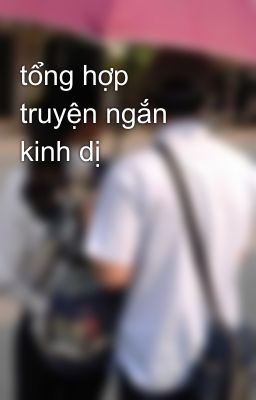 tổng hợp truyện ngắn kinh dị