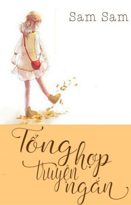 Tổng hợp truyện ngắn - Sam Sam