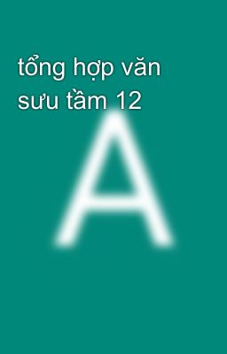 tổng hợp văn sưu tầm 12