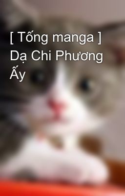 [ Tống manga ] Dạ Chi Phương Ấy