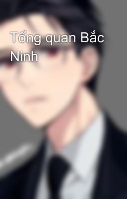 Tổng quan Bắc Ninh