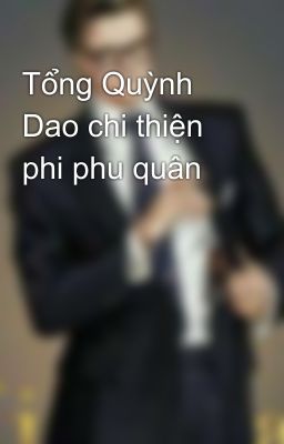 Tổng Quỳnh Dao chi thiện phi phu quân