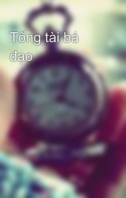 Tổng tài bá đạo