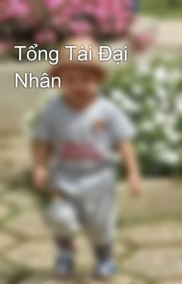 Tổng Tài Đại Nhân