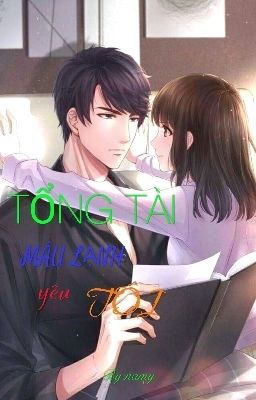 Tổng Tài Máu Lạnh Yêu Tôi